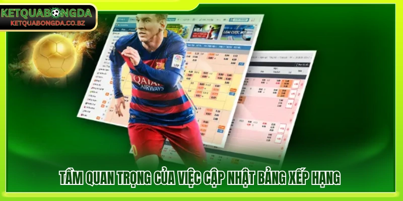 Ý nghĩa của việc cập nhật BXH bóng đá thường xuyên