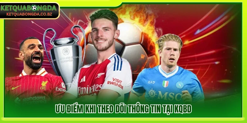 Lợi ích khi cập nhật thông tin bóng đá trên KQBD