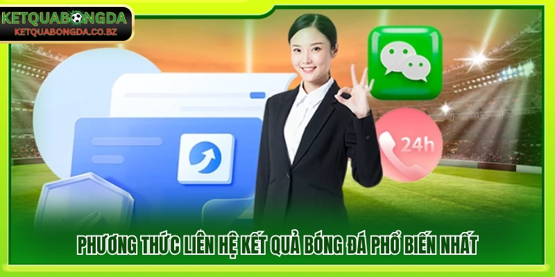 Những hình thức liên hệ kết quả bóng đá thông dụng